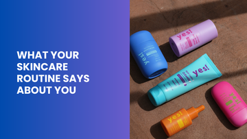 What Your Skincare Routine Says About You